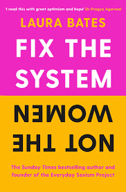 fix the system not the women by laura bates