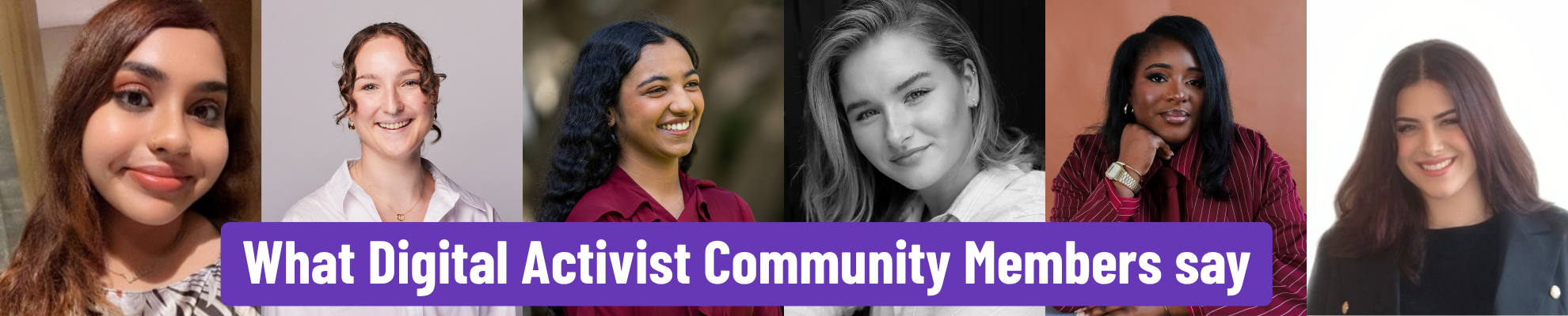 What Digital Activist Community Members Say. Inset photos of 6 young women